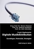 [B&uuml;cher] Digitale Musikdistribution: Grundlagen, Potenziale, Strategien