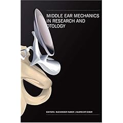 【クリックで詳細表示】Middle Ear Mechanics in Research and Otology： Proceedings of the 4th International Symposium， Zurich， Switzerland， 27 - 30 Jully 2006 [ハードカバー]