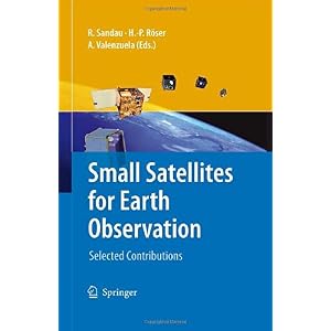 【クリックで詳細表示】Small Satellites for Earth Observation： Selected Contributions [ハードカバー]
