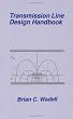 Transmission Line Design Handbook (Artech House Antennas and Propagation Library)