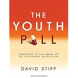 The Youth Pill: Scientists at the Brink Of An Anti-Aging RevolutionDavid Stipp�ɂ��