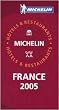Michelin Red Guide 2005 France: Selection d'Hotels Et De Restaurants / Selection Of Hotels And Restaurants (Michelin Red Guide: France)
