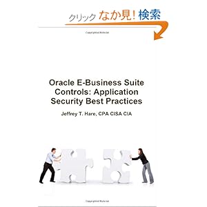 【クリックでお店のこの商品のページへ】Oracle E-Business Suite Controls: Application Security Best Practices: Cpa Cisa Cia Jeffrey T. Hare: 洋書