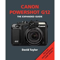 Canon Powershot G12 (The Expanded Guide)