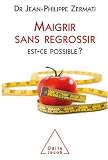 [Livre] Maigrir sans regrossir : Est-ce possible ?
