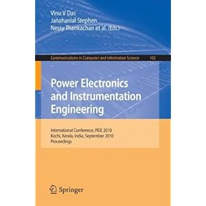 【クリックで詳細表示】Power Electronics and Instrumentation Engineering： International Conference， PEIE 2010，Kochi， Kerala， India， September 7-9， 2010， Proceedings (Communications in Computer and Information Science) [ペーパーバック]