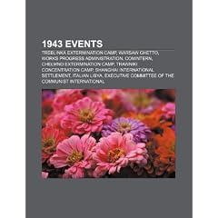 1943 Disestablishments: Treblinka Extermination Camp, Works Progress Administration, Comintern, Chelmno Extermination Camp