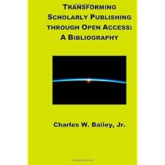 Transforming Scholarly Publishing Through Open Access: A Bibliography