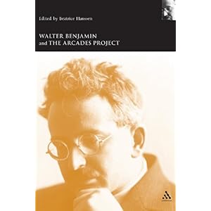 【クリックで詳細表示】Walter Benjamin And the Arcades Project (Walter Benjamin Studies)： Hanssen， Beatrice Hanssen： 洋書