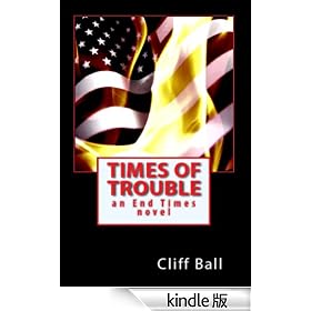 Times of Trouble: an End Times Thriller (The End Times Saga)