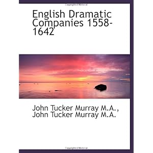 【クリックで詳細表示】English Dramatic Companies 1558-1642 [ペーパーバック]