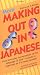More Making Out in Japanese (Making Out (Tuttle))