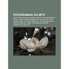 Programas Da MTV: Hope for Haiti Now: A Global Benefit for Earthquake Relief, Jersey Shore, Making the Video, Clone High, Punk'd, True L