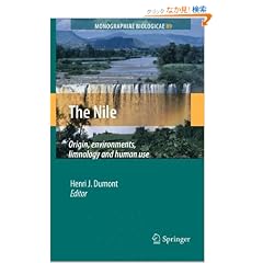 The Nile: Origin, Environments, Limnology and Human Use (Monographiae Biologicae)