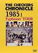 THE CHECKERS CHRONICLE 1985 Typhoon�fTOUR [DVD]