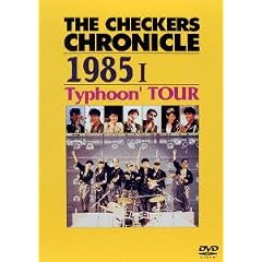 THE CHECKERS CHRONICLE 1985 Typhoon�fTOUR [DVD]