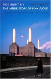 [Book] Pigs Might Fly: The Inside Story of Pink Floyd