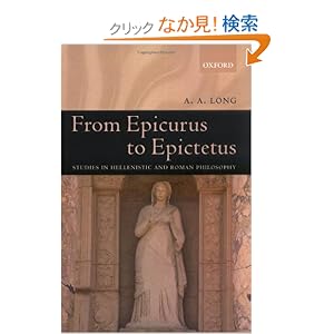 【クリックでお店のこの商品のページへ】From Epicurus to Epictetus: Studies in Hellenistic And Roman Philosophy: A. A. Long: 洋書