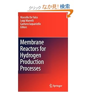 【クリックでお店のこの商品のページへ】Membrane Reactors for Hydrogen Production Processes: Marcello De Falco, Luigi Marrelli, Gaetano Iaquaniello: 洋書