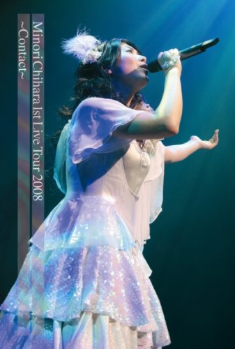  Minori Chihara 1st Live Tour 2008~Contact~LIVE DVD