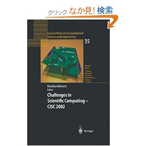 【クリックでお店のこの商品のページへ】Challenges in Scientific Computing--Cisc 2002: Proceedings of the Conference Challenges in Scientific Computing, Berlin, October 2-5, 2002 (Lecture Notes in Computational Science and Engineering, 35): Eberhard Bansch, Germany) Cisc 200 (2002 Berlin: