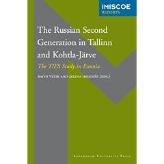 The Russian Second Generation in Tallinn and Kohtla-Jarve: The TIES Study in Estonia (Imiscoe Reports)