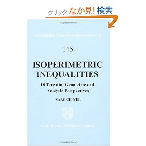 【クリックでお店のこの商品のページへ】Isoperimetric Inequalities: Differential Geometric and Analytic Perspectives (Cambridge Tracts in Mathematics)