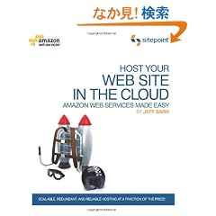 Host Your Web Site on the Cloud: Amazon Web Services Made Easy
