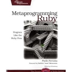 Metaprogramming Ruby: Program Like the Ruby Pros (Facets of Ruby)