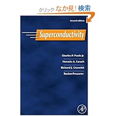 【クリックでお店のこの商品のページへ】Superconductivity, Second Edition: Charles P. Poole Jr., Horacio A. Farach, Richard J. Creswick, Ruslan Prozorov: 洋書