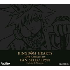 KINGDOM HEARTS 10th Anniversary FAN SELECTION-Melodies&Memories-