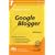 The Rational Guide to Google Blogger (Rational Guides)