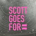 SCOTT GOES FOR