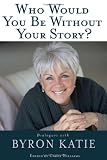 [Book] Who Would You Be Without Your Story?