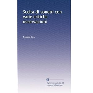 【クリックで詳細表示】Scelta di sonetti con varie critiche osservazioni