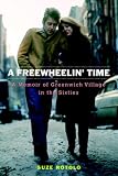 [Book] A Freewheelin' Time: A Memoir of Greenwich Village in the Sixties