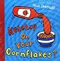 Ketchup on Your Cornflakes?