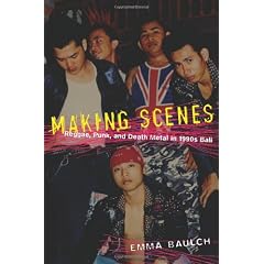 Making Scenes: Reggae, Punk, and Death Metal in 1990s Bali