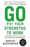 [Book] Go Put Your Strengths to Work: 6 Powerful Steps to Achieve Outstanding Performance
