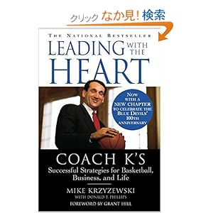 【クリックでお店のこの商品のページへ】Leading with the Heart: Mike Krzyzewski, Donald T. Phillips, Grant Hill: 洋書