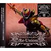 MASKED RIDER KIVA�@Re-Union