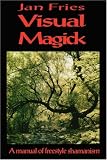 [Book] Visual Magick: A Manual of Freestyle Shamanism