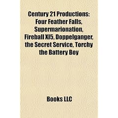 Century 21 Productions: Four Feather Falls, Supermarionation, Fireball Xl5, Doppelganger, the Secret Service, Torchy the Battery Boy