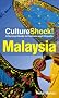 Culture Shock! Malaysia: A Survival Guide to Customs and Etiquette