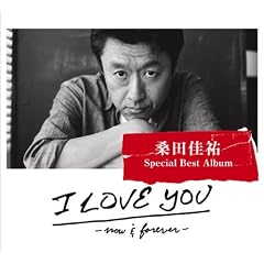 I LOVE YOU -now & forever- (���S���Y�����)