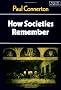 How Societies Remember (Themes in the Social Sciences)