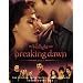 The Twilight Saga Breaking Dawn Part 1: The Official Illustrated Movie Companion