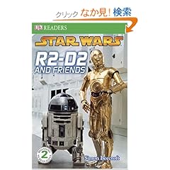【クリックでお店のこの商品のページへ】DK Readers L2: Star Wars: R2-D2 and Friends (DK Readers Level 2)