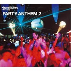 Grand Gallery presents PARTY ANTHEM 2