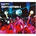 Grand Gallery presents PARTY ANTHEM 2